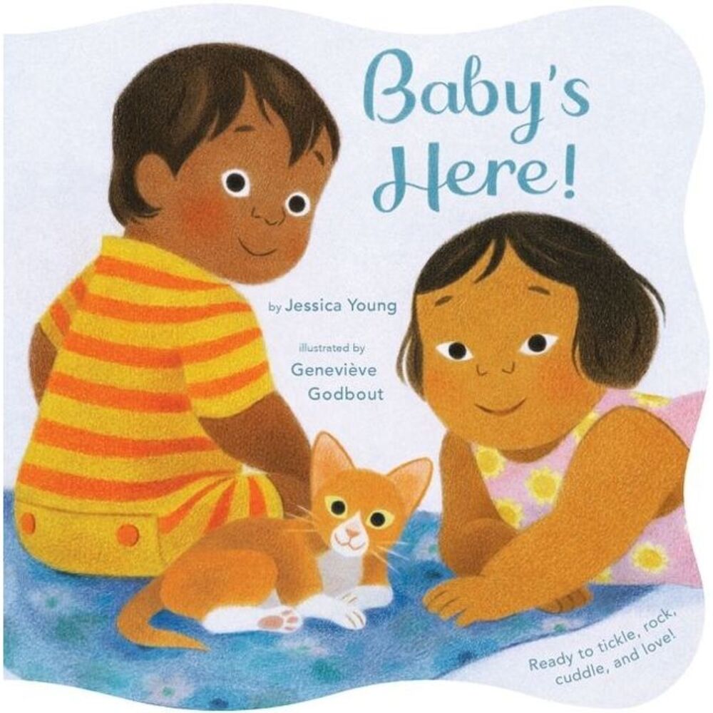 Baby's Here! -- Jessica Young